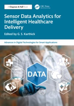 Sensor Data Analytics for Intelligent Healthcare Delivery (Original PDF from Publisher)