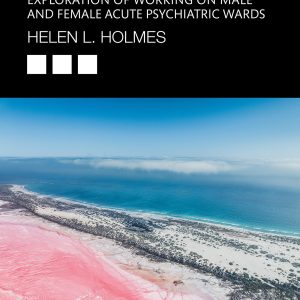Inside Psychosis: A clinical and therapeutic exploration of working on male and female acute psychiatric wards (Original PDF from Publisher)