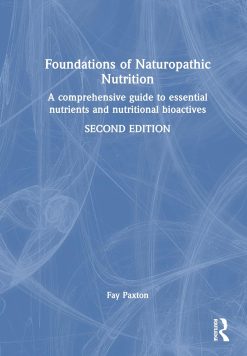 Foundations of Naturopathic Nutrition: A Comprehensive Guide to Essential Nutrients and Nutritional Bioactives, 2nd Edition (EPUB)
