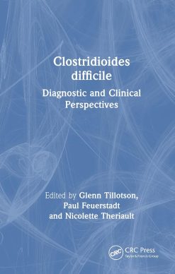 Clostridioides difficile: Diagnostic and Clinical Perspectives (Original PDF from Publisher)