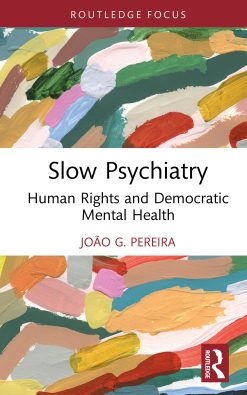 Slow Psychiatry: Human Rights and Democratic Mental Health (EPUB)