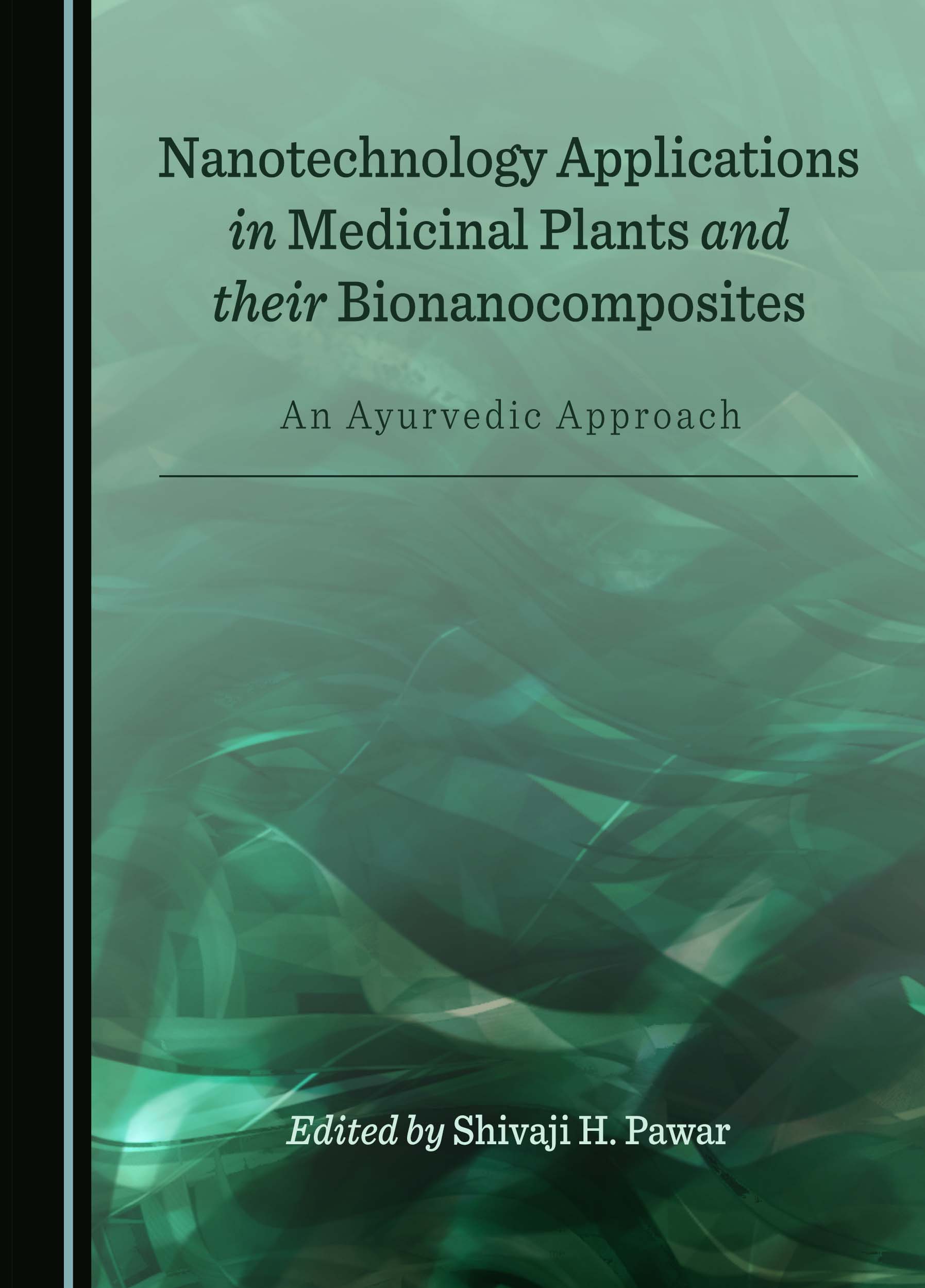 Nanotechnology Applications in Medicinal Plants and their Bionanocomposites: An Ayurvedic Approach (Original PDF from Publisher)