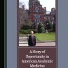 A Story of Opportunity in American Academic Medicine (Original PDF from Publisher)