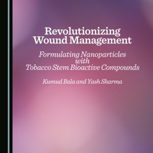 Revolutionizing Wound Management: Formulating Nanoparticles with Tobacco Stem Bioactive Compounds (Original PDF from Publisher)