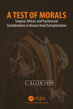 A Test of Morals: Surgical, Ethical, and Psychosocial Considerations in Human Head Transplantation (EPUB)