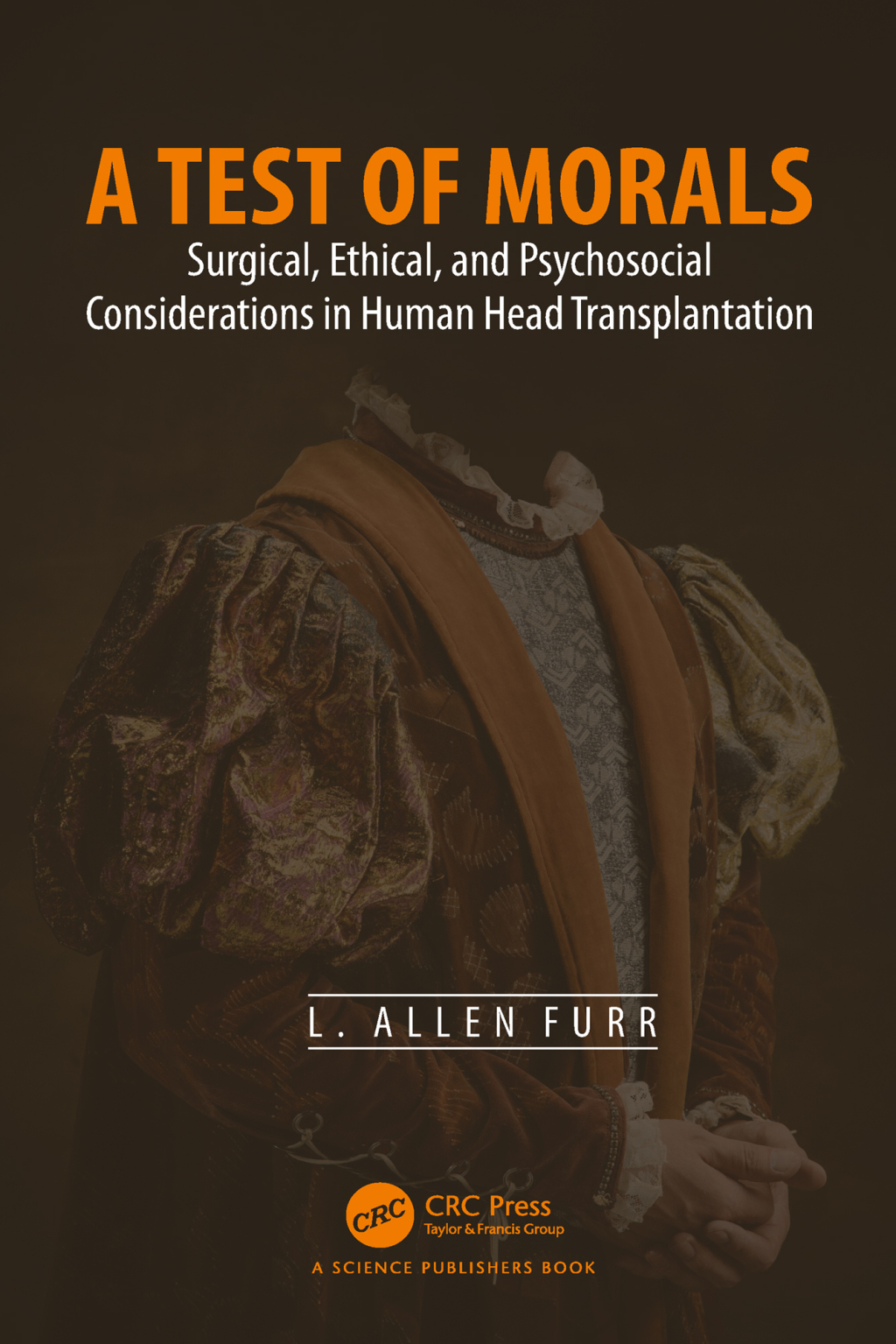 A Test of Morals: Surgical, Ethical, and Psychosocial Considerations in Human Head Transplantation (EPUB)