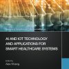 AI and IoT Technology and Applications for Smart Healthcare Systems (Original PDF from Publisher)
