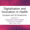 Digitalization and Innovation in Health: European and US Perspectives (EPUB)
