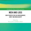 Men and Loss: New Perspectives on Bereavement, Grief and Masculinity (Original PDF from Publisher)