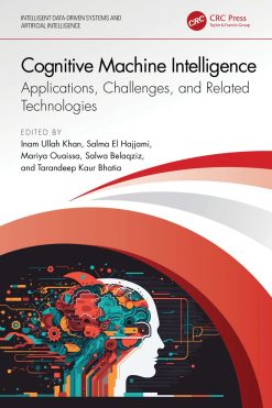 Cognitive Machine Intelligence: Applications, Challenges, and Related Technologies (EPUB)