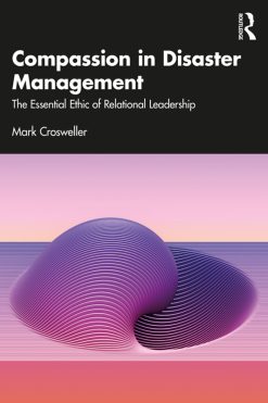Compassion in Disaster Management: The Essential Ethic of Relational Leadership (Original PDF from Publisher)