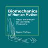 Biomechanics of Human Motion: Basics and Beyond for the Health Professions (Original PDF from Publisher)