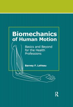 Biomechanics of Human Motion: Basics and Beyond for the Health Professions (EPUB)