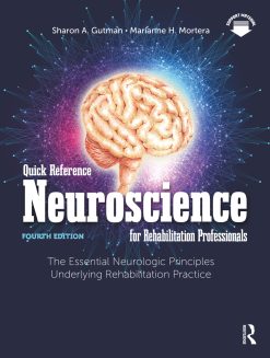 Quick Reference Neuroscience for Rehabilitation Professionals: The Essential Neurologic Principles Underlying Rehabilitation Practice, 4th Edition (Original PDF from Publisher)