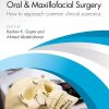 Principles and Practicalities of Oral & Maxillofacial Surgery: How to approach common clinical scenarios (Original PDF from Publisher)