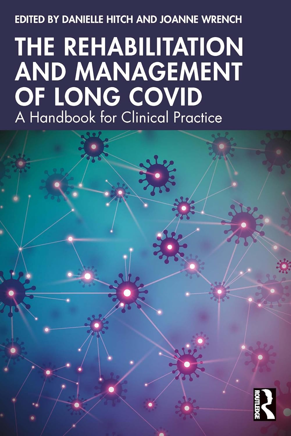 The Rehabilitation and Management of Long COVID: A Handbook for Clinical Practice (EPUB)