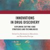 Innovations in Drug Discovery: Exploring Cutting-Edge Strategies and Technologies (EPUB)
