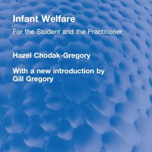 Infant Welfare: For the Student and the Practitioner (Routledge Revivals) (EPUB)