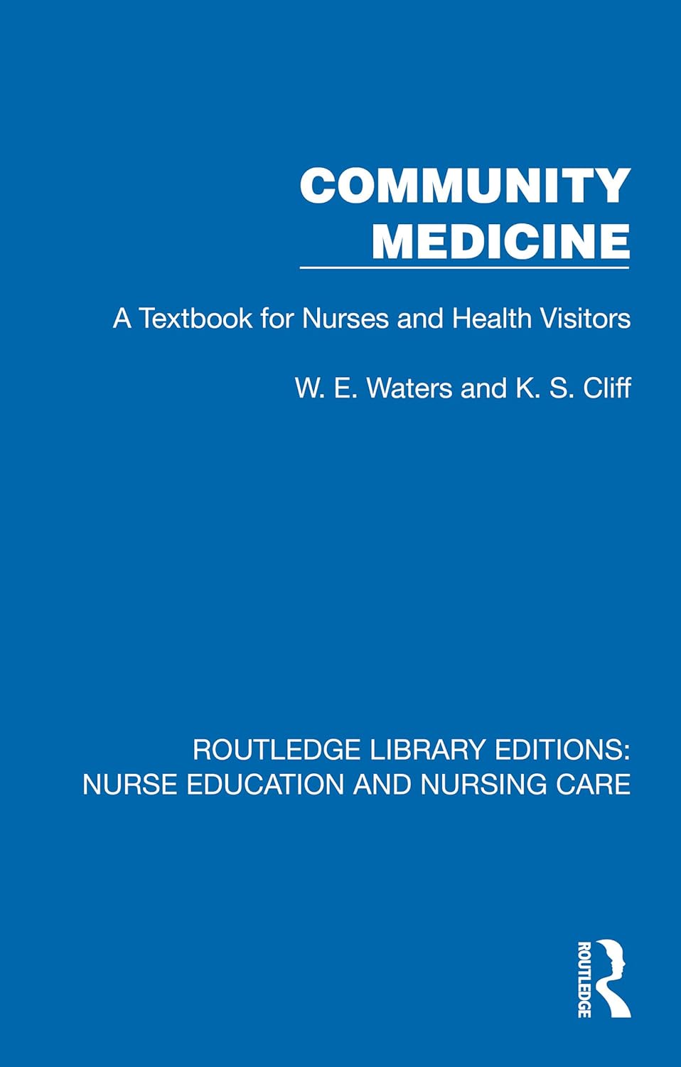 Community Medicine: A Textbook for Nurses and Health Visitors (Routledge Library Editions: Nurse Education and Nursing Care) (EPUB)