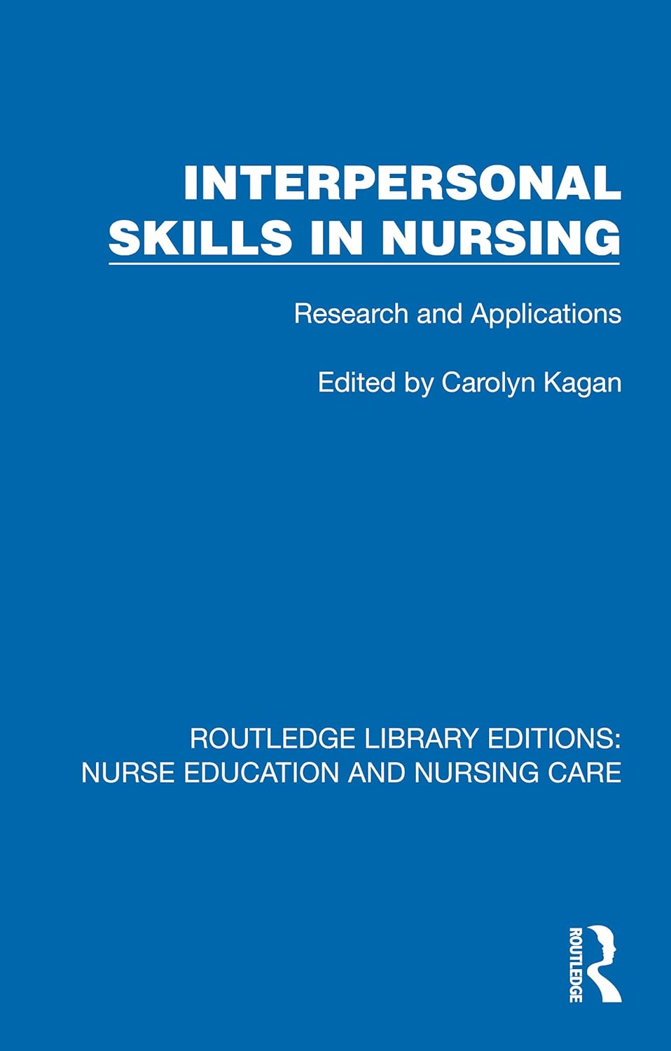 Interpersonal Skills in Nursing: Research and Applications (Routledge Library Editions: Nurse Education and Nursing Care) (EPUB)