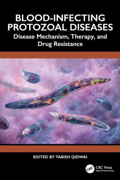 Blood-Infecting Protozoal Diseases: Disease Mechanism, Therapy, and Drug Resistance (Original PDF from Publisher)