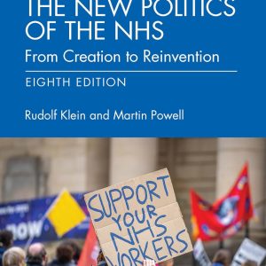The New Politics of the NHS: From Creation to Reinvention, 8th Edition (Original PDF from Publisher)
