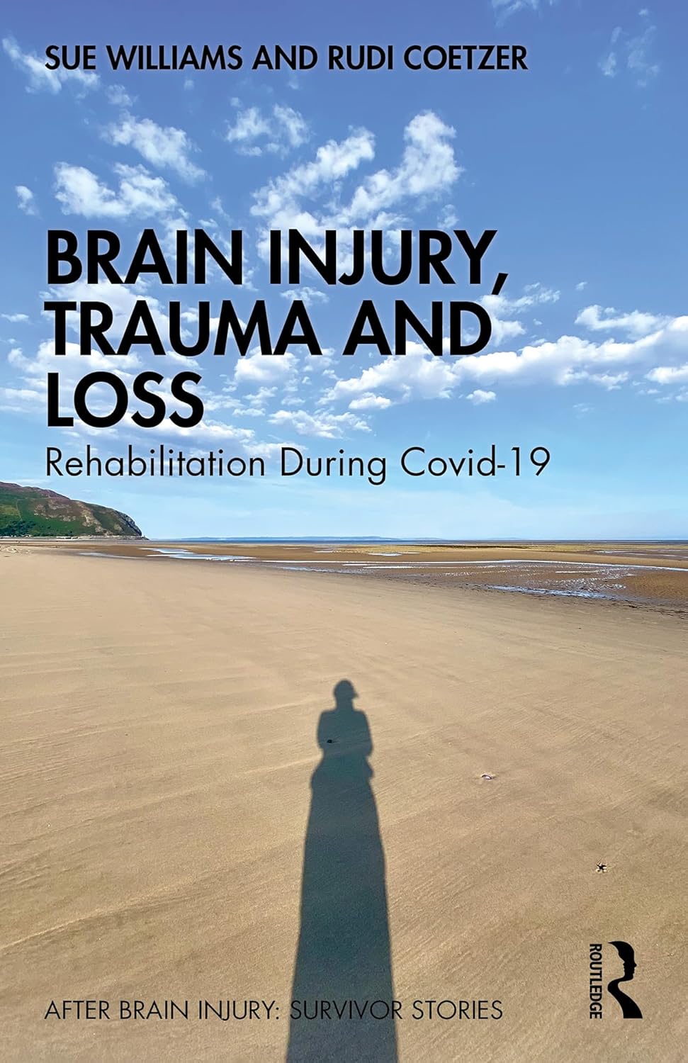 Brain Injury, Trauma and Loss: Rehabilitation During Covid-19 (After Brain Injury: Survivor Stories) (Original PDF from Publisher)