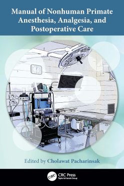 Manual of Nonhuman Primate Anesthesia, Analgesia, and Postoperative Care (Original PDF from Publisher)