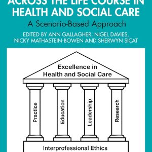 Interprofessional Ethics Across the Life Course in Health and Social Care: A Scenario-Based Approach (Original PDF from Publisher)