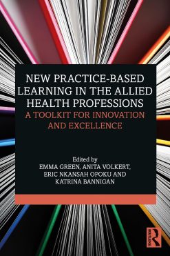 New Practice-based Learning in the Allied Health Professions: A Toolkit for Innovation and Excellence (EPUB)