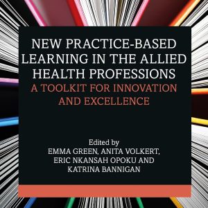 New Practice-based Learning in the Allied Health Professions: A Toolkit for Innovation and Excellence (Original PDF from Publisher)