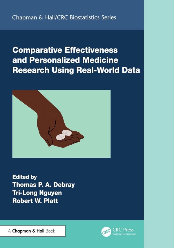 Comparative Effectiveness and Personalized Medicine Research Using Real-World Data (Chapman & Hall/CRC Biostatistics Series) (Original PDF from Publisher)