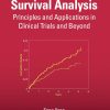 Survival Analysis: Principles and Applications in Clinical Trials and Beyond (Chapman & Hall/CRC Texts in Statistical Science) (Original PDF from Publisher)