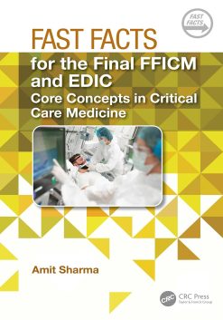 Fast Facts for the Final FFICM and EDIC: Core Concepts in Critical Care Medicine (Original PDF from Publisher)