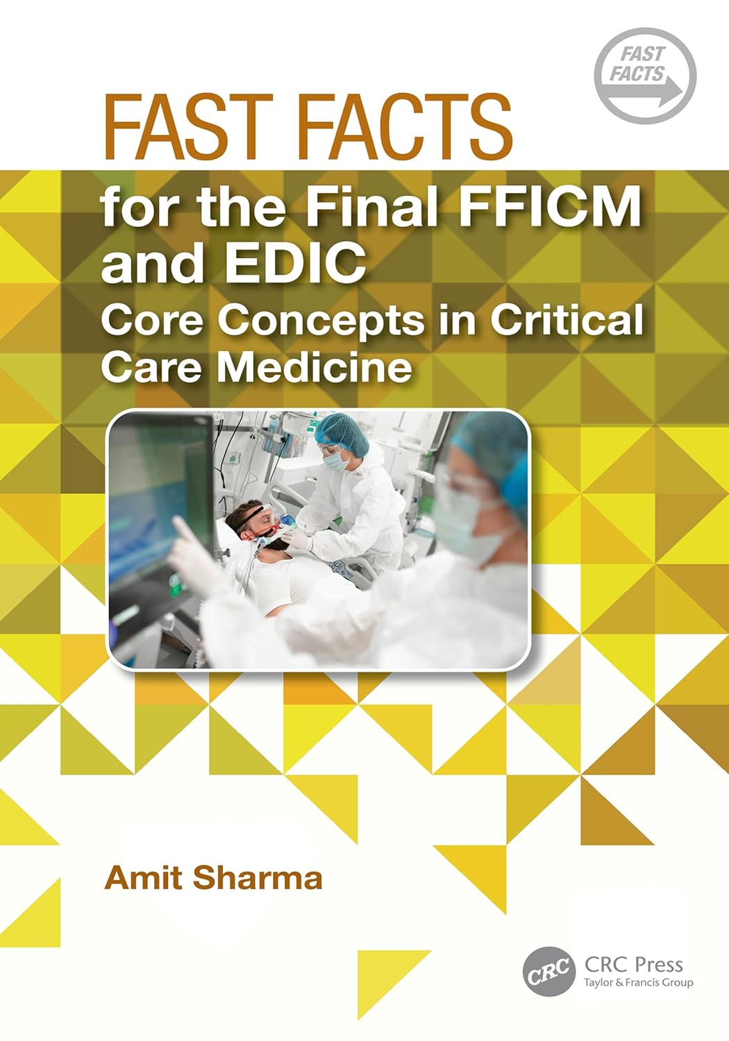 Fast Facts for the Final FFICM and EDIC: Core Concepts in Critical Care Medicine (Original PDF from Publisher)