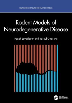 Rodent Models of Neurodegenerative Disease (Neuroscience of Neurodegenerative Disease) (Original PDF from Publisher)