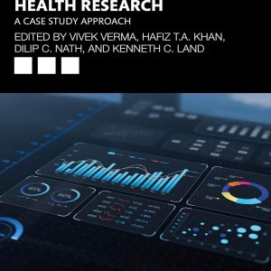 Biostatistical Methods and Applications in Health Research: A Case Study Approach (Original PDF from Publisher)