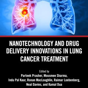 Nanotechnology and Drug Delivery Innovations in Lung Cancer Treatment (EPUB)