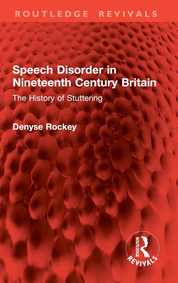 Speech Disorder in Nineteenth Century Britain: The History of Stuttering (Routledge Revivals) (EPUB)