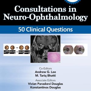 Consultations in Neuro-Ophthalmology: 50 Clinical Questions (Curbside Consultation in Ophthalmology), 3rd Edition (Original PDF from Publisher)