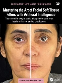 Mastering the Art of Facial Soft Tissue Fillers with Artificial Intelligence: The scientific way to avoid a leap in the dark with hyaluronic acid and AI predictions (AI in Clinical Practice) (Original PDF from Publisher)