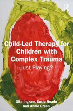 Child-Led Therapy for Children with Complex Trauma (EPUB)