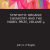 Synthetic Organic Chemistry and the Nobel Prize, Volume 4 (EPUB)