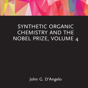 Synthetic Organic Chemistry and the Nobel Prize, Volume 4 (EPUB)
