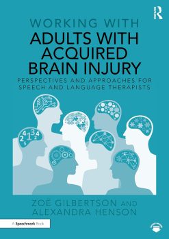 Working with Adults with Acquired Brain Injury: Perspectives and Approaches for Speech and Language Therapists (EPUB)