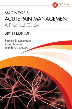 Macintyre’s Acute Pain Management: A Practical Guide, 6th Edition (Original PDF from Publisher)