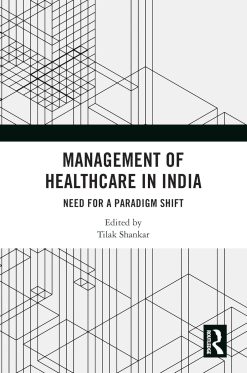 Management of Healthcare in India: Need for a Paradigm Shift (EPUB)
