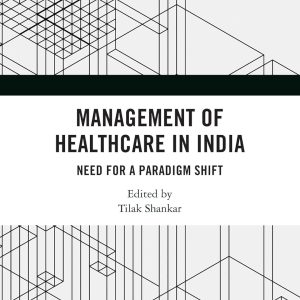 Management of Healthcare in India: Need for a Paradigm Shift (Original PDF from Publisher)