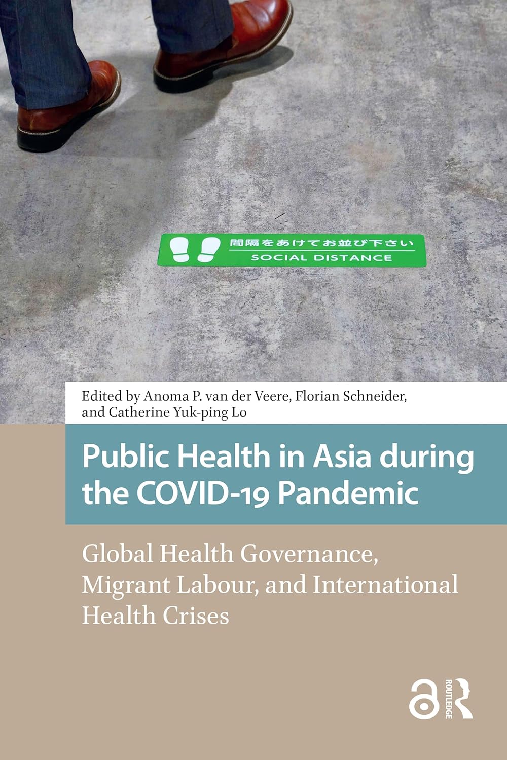 Public Health in Asia during the COVID-19 Pandemic: Global Health Governance, Migrant Labour, and International Health Crises (Health, Medicine, and Science in Asia) (Original PDF from Publisher)