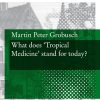 What does ‘Tropical Medicine’ stand for today? (VOR Geneeskunde) (EPUB)